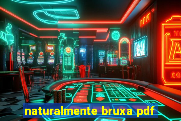 naturalmente bruxa pdf